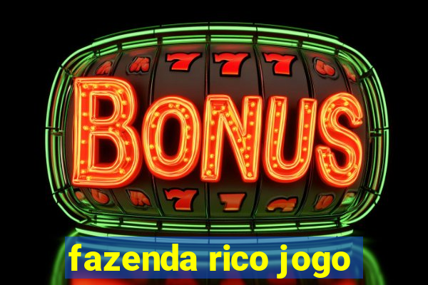 fazenda rico jogo